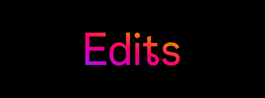 Edits, An Instagram App